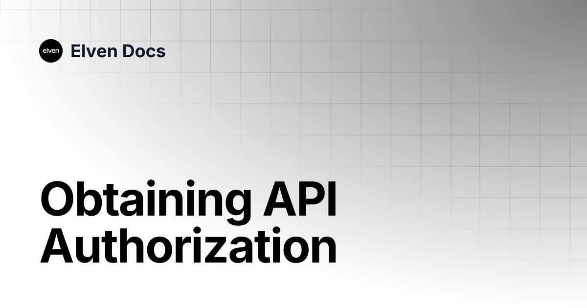 Obtaining API Authorization | Elven Docs