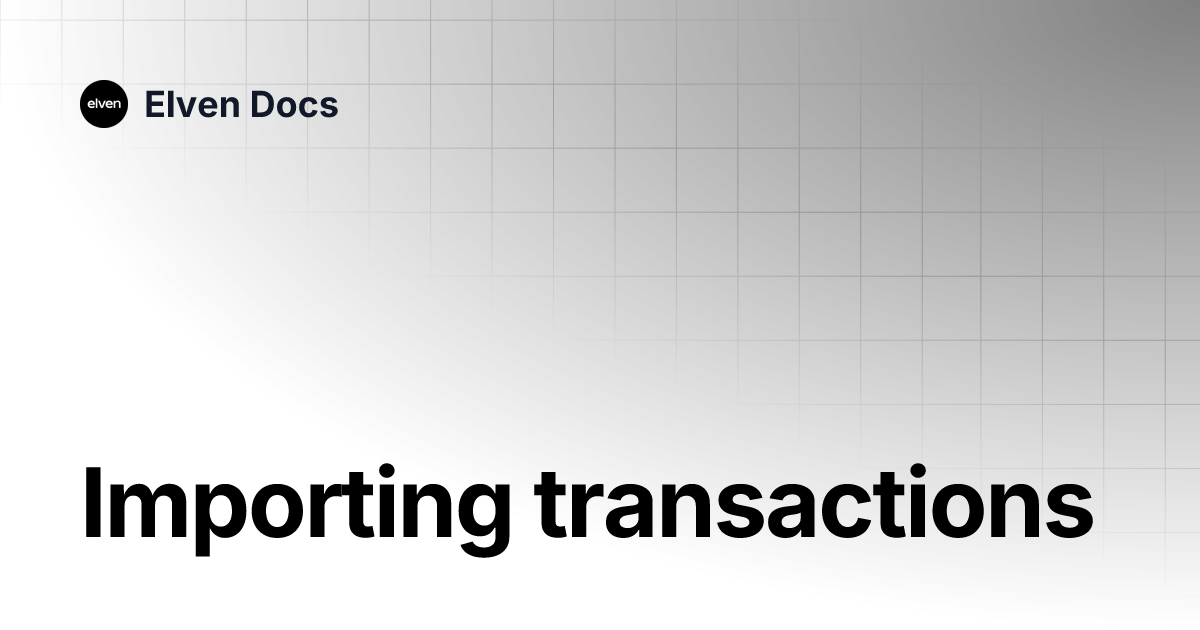 Importing Transactions Elven Docs